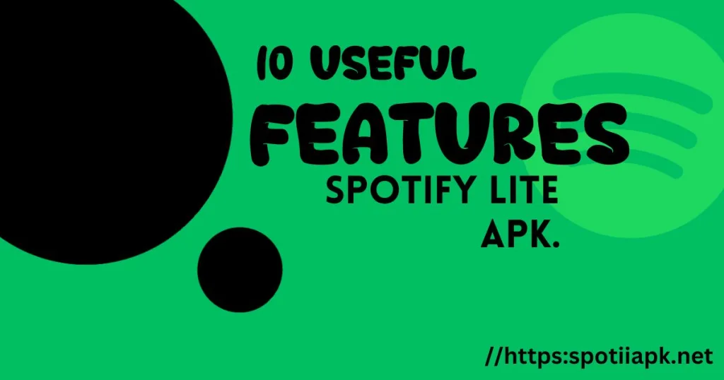 10 useful Features of spotify lite apk.