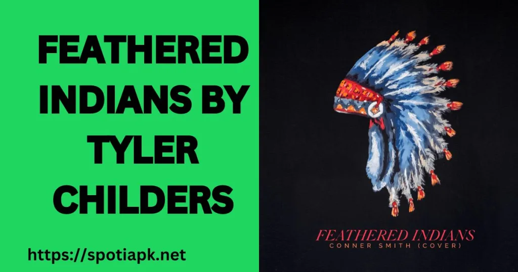 FEATHERED INDIANS BY TYLER CHILDERS