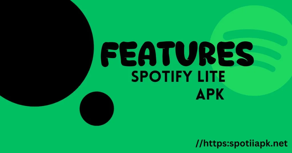 Features of spotify lite apk.
