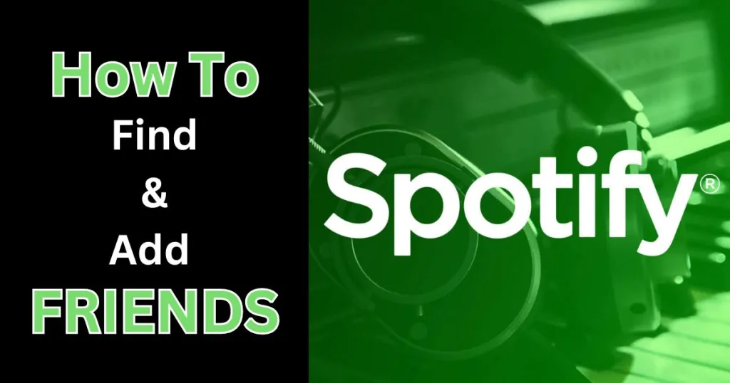 How to Find and add friends on spotify