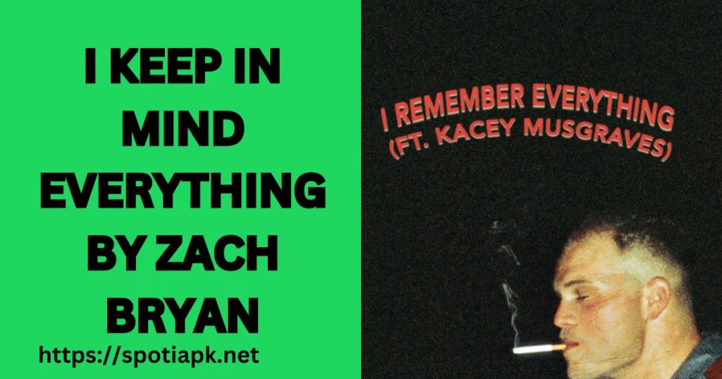 I KEEP IN MIND EVERYTHING BY ZACH BRYAN