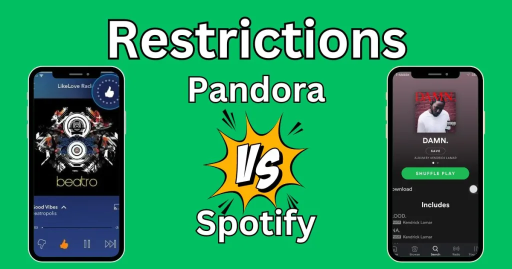 Restrictions pandora vs spotify