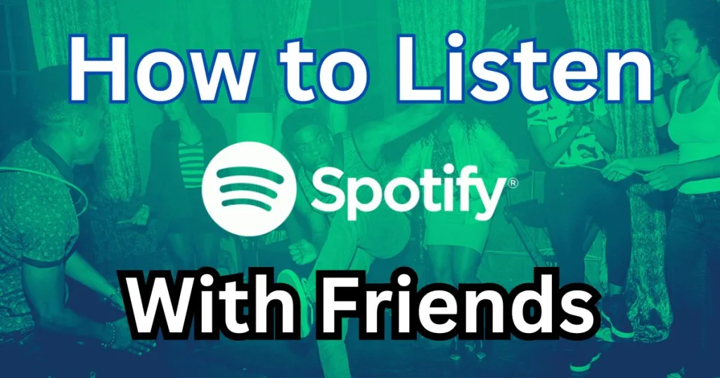 how to listen spotify with friends