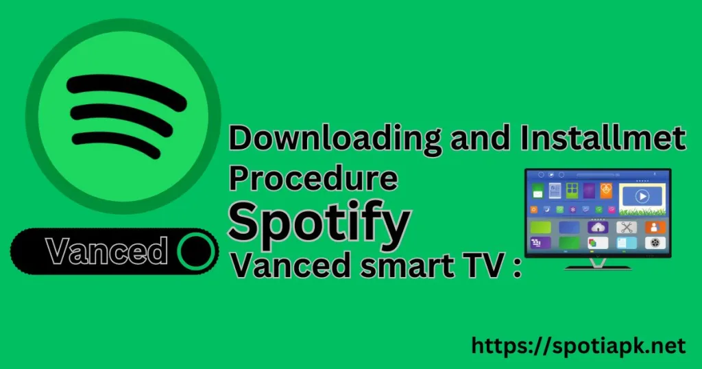 Downloading And Installation proccess Spotify Vanced for TV